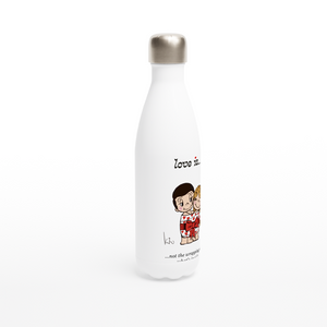 LOVE IS... NOT THE WRAPPING BUT WHAT'S INSIDE REUSABLE STAINLESS STEEL WATER BOTTLE