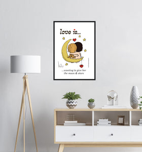 LOVE IS... WANTING TO GIVE HER THE MOON AND STARS ART PRINT